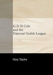 G. D. H. Cole and the National Guilds League