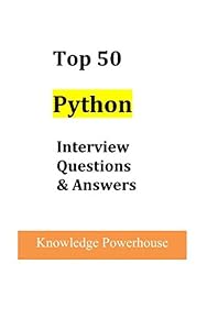 Top 50 Python Interview Questions and Answers by Knowledge Powerhouse