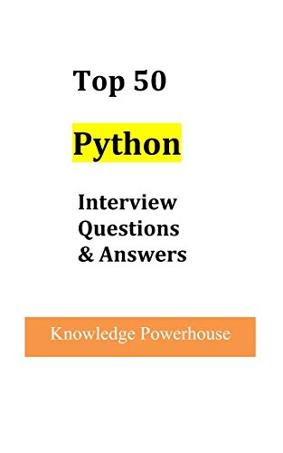 Top 50 Python Interview Questions and Answers by Knowledge Powerhouse