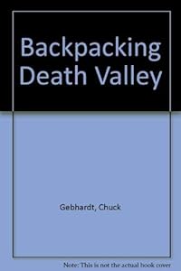 Backpacking Death Valley by Chuck Gebhardt