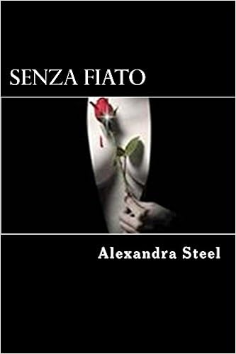 Alexandra Steel - Duologia Senza Fiato vol. 1 - Senza fiato (2014)