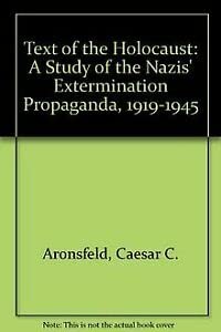 Text of the Holocaust: A Study of the Nazis' Extermination Propaganda, 1919-1945
