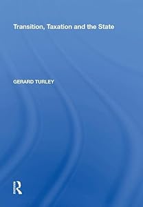 Transition, Taxation and the State by Gerard Turley