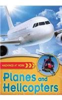 Planes and Helicopters (Machines at Work) by Clive Gifford
