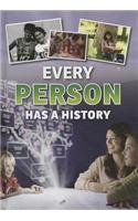 Every Person Has a History