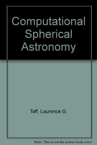 Computational Spherical Astronomy by Laurence G. Taff