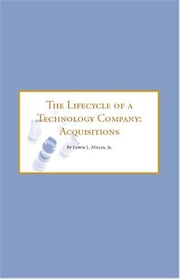 The Lifecycle of a Technology Company: Acquisitions - A Guide for Successful Exit Strategies