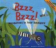 Bzzz, Bzzz!: Mosquitoes in Your Backyard by Nancy Loewen