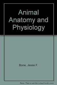 Animal anatomy and physiology by J.F. Bone