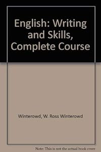 English: Writing and Skills, Complete Course by Patricia Y. Winterowd, W. Ross & Murray