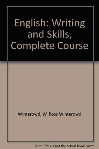 English: Writing and Skills, Complete Course by Patricia Y. Winterowd, W. Ross & Murray