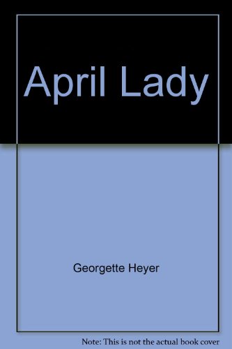 April lady by Georgette Heyer