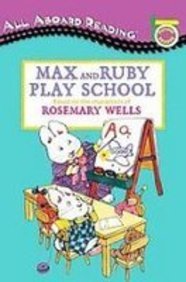 Max and Ruby Play School (All Aboard Reading Picture Reader) by Rosemary Wells