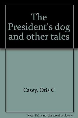 The President's dog and other tales