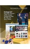 Instagram: How Kevin Systrom &amp; Mike Krieger Changed the Way We Take and Share Photos by Rosa Waters