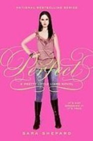 Perfect (Pretty Little Liars, Book 3) by Sara Shepard