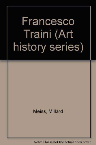 Francesco Traini (Art History Series, 6) by Millard Meiss