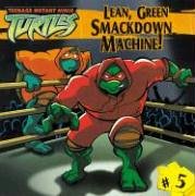 Lean, Green Smackdown Machine! by Steve Murphy