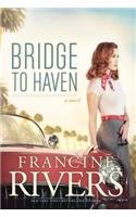 Bridge to Haven by Francine Rivers