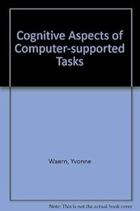 Cognitive Aspects of Computer Supported Tasks by Yvonne Waern