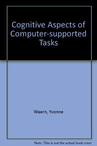 Cognitive Aspects of Computer Supported Tasks by Yvonne Waern