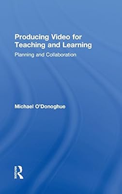 Producing Video For Teaching and Learning: Planning and Collaboration