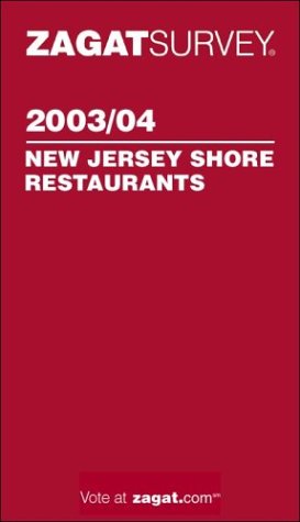Zagat Survey 2003/04 New Jersey Shore Restaurants by Andrea Clurfeld