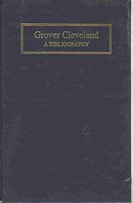 Grover Cleveland: A bibliography (Meckler's bibliographies of the presidents of the United States)