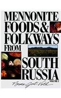 Mennonite Food and Folkways from South Russia, Vol. 1 by Norma Jost Voth