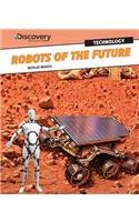 Robots of the Future (Discovery Education: Technology)