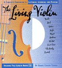 The Living Violin: A Complete Guide to Listening, Learning, and Playing (Cd Music Series , Vol 4)