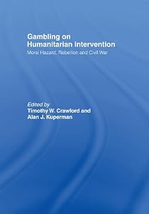 Gambling on Humanitarian Intervention (ISSN) by Alan Kuperman