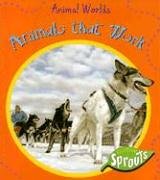 Animals that Work (Animal Worlds)