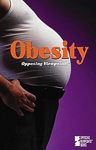 Obesity (Opposing Viewpoints) by Andrea C. Nakaya