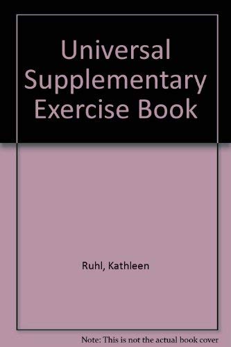 Universal Supplementary Exercise Book by Kathleen Ruhl