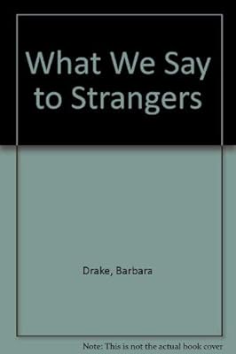 What We Say to Strangers