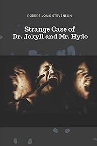 STRANGE CASE OF DR. JEKYLL AND MR. HYDE: 1886