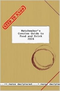 Matchmaker's Concise Guide to Food and Drink 2006 by Nicholas Ince