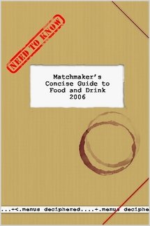 Matchmaker's Concise Guide to Food and Drink 2006 by Nicholas Ince
