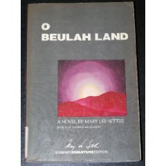 O Beulah Land: A Novel by Mary Lee Settle