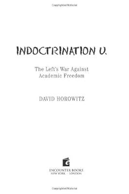 Indoctrination U:The Left's War Against Academic Freedom