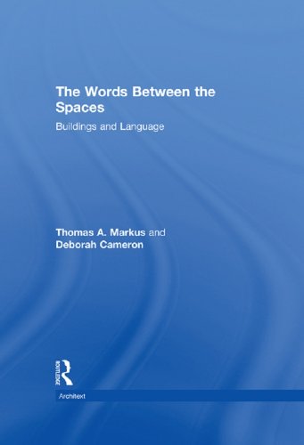 The Words Between the Spaces: Buildings and Language (Architext) by Deborah Cameron