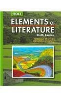 Elements of Literature: Student Edition Sixth Course 2005 by RINEHART AND WINSTON HOLT