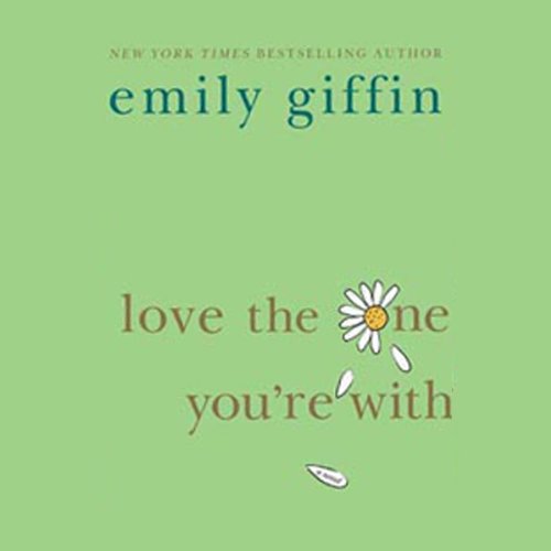 Love the One You're With by Emily Giffin