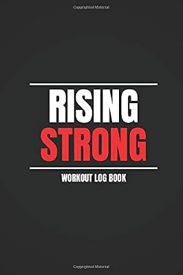 Rising Strong: Workout Log Book