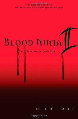 Blood Ninja II: The Revenge of Lord Oda by Nick Lake
