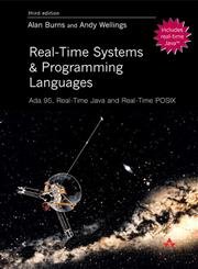 Real Time Systems and Programming Languages: Ada 95, Real-Time Java and Real-Time C/POSIX (3rd Edition)