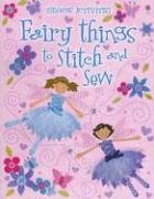 Fairy Things to Stitch and Sew (Usborne Activities) by Fiona Watt