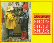 Shoes, Shoes, Shoes by Ann Morris