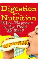 Digestion and Nutrition: What Happens to the Food We Eat?